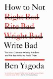 How to Not Write Bad The Most Common Writing Problems and the Best Ways to Avoid Them cover art