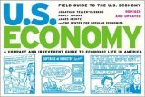 Field Guide to the U. S. Economy A Compact and Irreverent Guide to Ecnomic Life in America cover art