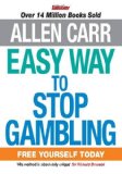 Easy Way to Stop Gambling Take Control of Your Life  9781782124481 Front Cover