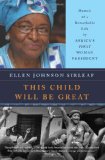 This Child Will Be Great Memoir of a Remarkable Life by Africa's First Woman President cover art