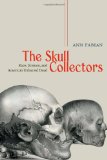 Skull Collectors Race, Science, and America's Unburied Dead cover art