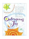 Outrageous Joy The Life-Changing, Soul-Shaking Truth about God  9780310226482 Front Cover