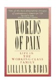 Worlds of Pain Life in the Working-Class Family cover art
