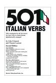 501 Italian Verbs : Fully Conjugated in All the Tenses 2nd 9780764113482 Front Cover