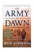 Army at Dawn The War in North Africa, 1942-1943 2003 9780805074482 Front Cover