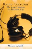 Radio Cultures The Sound Medium in American Life cover art