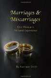 Marriages and Miscarriages One Woman's Personal Experience 2011 9781257104482 Front Cover