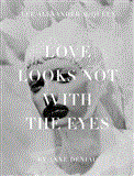 Love Looks Not with the Eyes: Thirteen Years with Lee Alexander Mcqueen  9781419704482 Front Cover