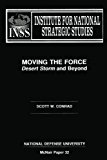 Moving the Force: Desert Storm and Beyond Institute for National Strategic Studies Mcnair Paper 32 2012 9781478200482 Front Cover