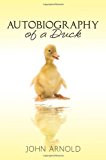 Autobiography of a Duck 2012 9781478255482 Front Cover