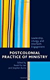Postcolonial Practice of Ministry Leadership, Liturgy, and Interfaith Engagement  9781498534482 Front Cover