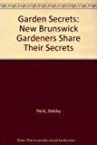 Garden Secrets : New Brunswick Gardeners Share Their Stories 2000 9781551093482 Front Cover
