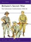 Britain's Secret War The Indonesian Confrontation 1962-66 2006 9781846030482 Front Cover