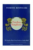 Fearless Simplicity The Dzogchen Way of Living Freely in a Complex World  9789627341482 Front Cover