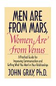 Men Are from Mars, Women Are from Venus A Practical Guide for Improving Communication and Getting What You Want in Your Relationships  9780060168483 Front Cover