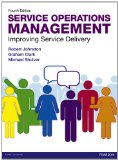 Service Operations Management: Improving Service Delivery 