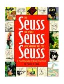 Seuss, the Whole Seuss and Nothing but the Seuss A Visual Biography of Theodor Seuss Geisel 2004 9780375822483 Front Cover