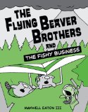 Flying Beaver Brothers and the Fishy Business (a Graphic Novel) 2012 9780375864483 Front Cover