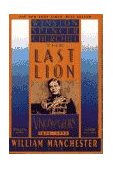 Last Lion: Winston Spencer Churchill: Visions of Glory, 1874-1932  9780385313483 Front Cover