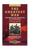 Greatest War - Volume III The Battle of the Bulge to Hiroshima 2001 9780446610483 Front Cover
