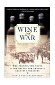 Wine and War The French, the Nazis, and the Battle for France's Greatest Treasure cover art