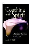 Coaching with Spirit Allowing Success to Emerge 2002 9780787960483 Front Cover