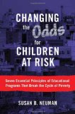 Changing the Odds for Children at Risk Seven Essential Principles of Educational Programs That Break the Cycle of Poverty cover art