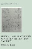 Medical Malpractice in Nineteenth-Century America Origins and Legacy 1992 9780814718483 Front Cover
