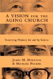 Vision for the Aging Church Renewing Ministry for and by Seniors cover art
