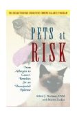 Pets at Risk From Allergies to Cancer, Remedies for an Unsuspected Epidemic 2003 9780939165483 Front Cover