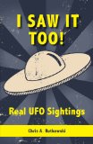I Saw It Too! Real UFO Sightings 2009 9781554884483 Front Cover