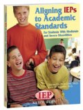 Aligning IEPs to Academic Standards For Students with Moderate and Severe Disabilities cover art