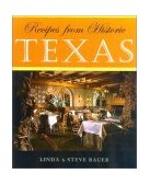 Recipes from Historic Texas A Restaurant Guide and Cookbook 2003 9781589790483 Front Cover