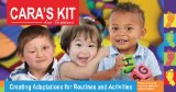 CARA&#39;s Kit for Toddlers Creating Adaptations for Routines and Acitivities