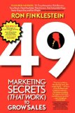 49 Marketing Secrets (That Work) to Grow Sales 2007 9781600372483 Front Cover