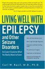 Living Well with Epilepsy and Other Seizure Disorders An Expert Explains What You Really Need to Know 2004 9780060538484 Front Cover