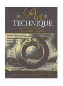 Art of Technique An Aesthetic Approach to Film and Video Production cover art