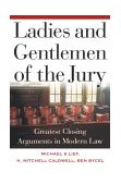Ladies and Gentlemen of the Jury Greatest Closing Arguments in Modern Law 2000 9780684859484 Front Cover