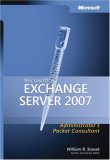 Microsoft Exchange Server 2007 Administrator's Pocket Consultant 2007 9780735623484 Front Cover