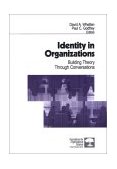 Identity in Organizations Building Theory Through Conversations 1998 9780761909484 Front Cover