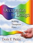 Occupation by Design Building Therapeutic Power
