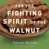For the Fighting Spirit of the Walnut 2008 9780811217484 Front Cover