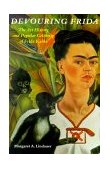 Devouring Frida The Art History and Popular Celebrity of Frida Kahlo cover art