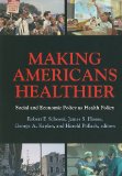 Making Americans Healthier Social and Economic Policy as Health Policy cover art