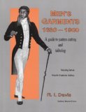 Men&#39;s Garments, 1830-1900 A Guide to Pattern Cutting and Tailoring