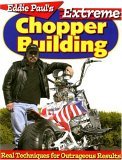 Extreme Chopper Building Real Techniques for Outrageous Results 2006 9780896892484 Front Cover