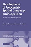 Development of Geocentric Spatial Language and Cognition An Eco-Cultural Perspective 2013 9781107412484 Front Cover