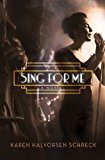Sing for Me A Novel 2014 9781476705484 Front Cover