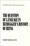 Question of Language in Heidegger's History of Being 1989 9781573923484 Front Cover