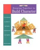 Drawing Together to Build Character 2004 9781577491484 Front Cover